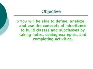 Objective You will be able to define analyze