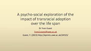 A psychosocial exploration of the impact of transracial