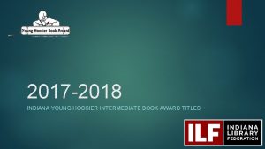 2017 2018 INDIANA YOUNG HOOSIER INTERMEDIATE BOOK AWARD