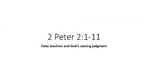 2 Peter 2 1 11 False teachers and