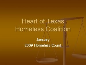 Heart of Texas Homeless Coalition January 2009 Homeless