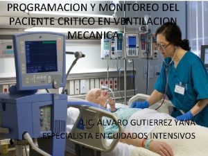 PROGRAMACION Y MONITOREO DEL PACIENTE CRITICO EN VENTILACION