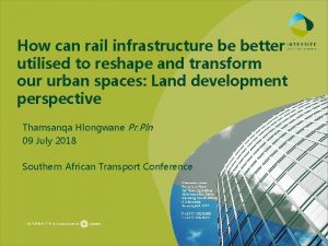 How can rail infrastructure be better utilised to