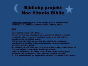 Biblick projekt Noc tania Biblie Organiztor projektu Katolcke