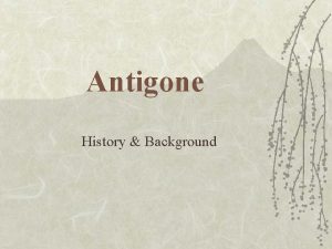 Antigone History Background Sophocles v 496 406 B