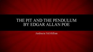 THE PIT AND THE PENDULUM BY EDGAR ALLAN