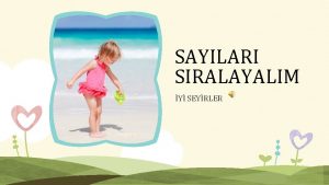 SAYILARI SIRALAYALIM Y SEYRLER SAYILARI SIRALAYALIM Hangisi En