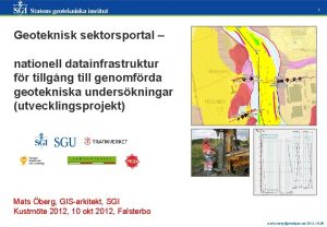 1 Geoteknisk sektorsportal nationell datainfrastruktur fr tillgng till