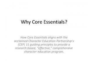 Why Core Essentials How Core Essentials aligns with