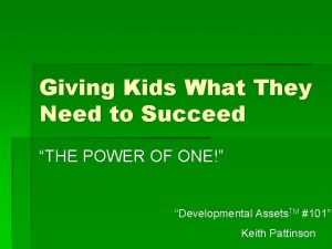 Giving Kids What They Need to Succeed THE