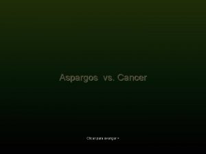 Aspargos vs Cancer Clicar para avanar Do Artigo