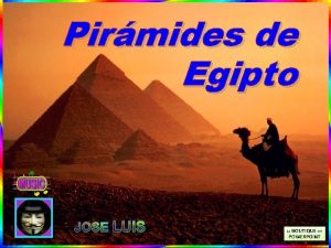 Pirmides de Egipto JOSE LUIS De todos los