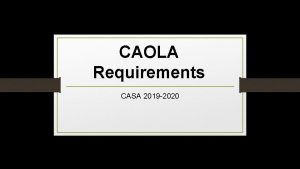 CAOLA Requirements CASA 2019 2020 Edison Courses CAOLA