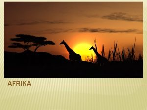 AFRIKA DISPOSISJON Naturforholda Klima og Vegetasjon Sj nrmare