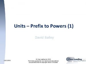 Units Prefix to Powers 1 David Bailey 13122021