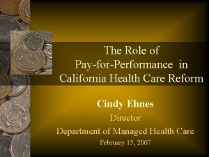 The Role of PayforPerformance in California Health Care