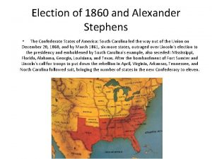 Election of 1860 and Alexander Stephens The Confederate