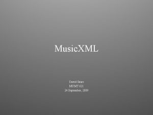 Music XML David Sears MUMT 621 24 September