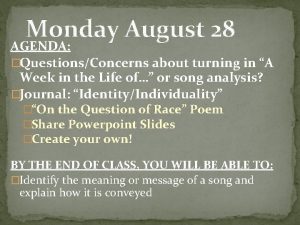 Monday August 28 AGENDA QuestionsConcerns about turning in