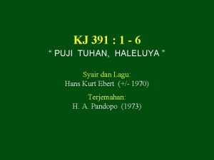 KJ 391 1 6 PUJI TUHAN HALELUYA Syair