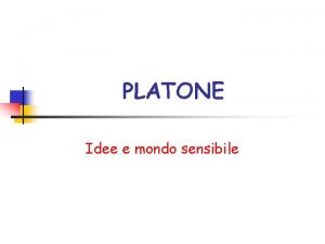 PLATONE Idee e mondo sensibile Avviso per i