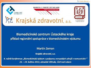 Biomedicnsk centrum steckho kraje pklad regionln spoluprce v