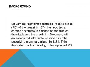 BACKGROUND Sir James Paget first described Paget disease