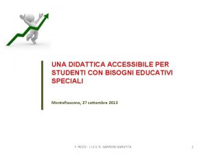 UNA DIDATTICA ACCESSIBILE PER STUDENTI CON BISOGNI EDUCATIVI