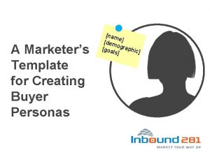A Marketers Template for Creating Buyer Personas nam