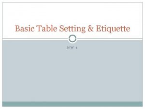 Basic Table Setting Etiquette NW 1 Setting the