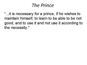 The Prince it is necessary for a prince