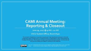 CAMI Annual Meeting Reporting Closeout June 29 2017