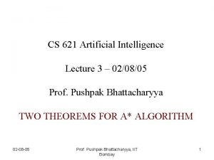 CS 621 Artificial Intelligence Lecture 3 020805 Prof