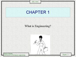 EML 3004 C CHAPTER 1 What is Engineering