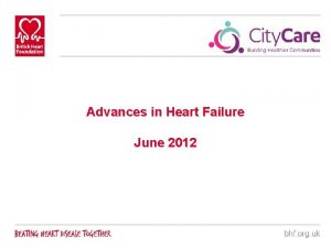 Advances in Heart Failure June 2012 Heart Failure