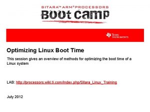 Optimizing Linux Boot Time This session gives an