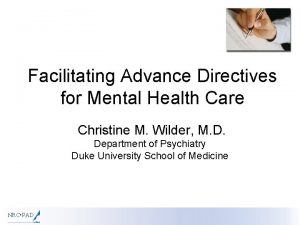 Facilitating Advance Directives for Mental Health Care Christine
