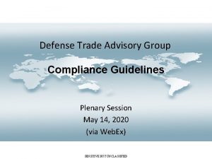 Defense Trade Advisory Group Compliance Guidelines Plenary Session