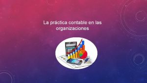 La prctica contable en las organizaciones Activo Es