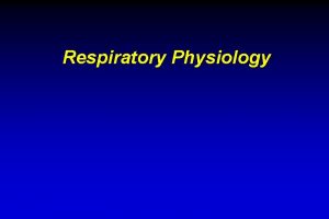Respiratory Physiology heart heart circuitry heart circuitry tissues