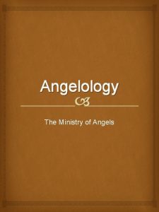 Angelology The Ministry of Angels The Classification of