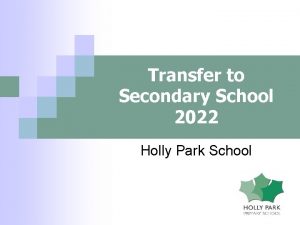 Transfer to Secondary School 2022 Holly Park School