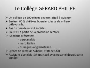 Le Collge GERARD PHILIPE Un collge de 300