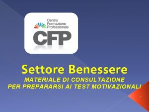 Settore Benessere MATERIALE DI CONSULTAZIONE PER PREPARARSI AI