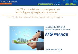 Les ITS et numrique convergence des technologies synergies