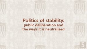 Politics of stability public deliberation and the ways