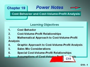 Chapter 19 Power Notes Cost Behavior and CostVolumeProfit