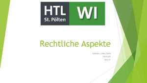 Rechtliche Aspekte Futhaler Gber Heinz Informatik 201617 Inhalt