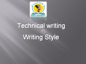 Technical writing Writing Style Chapter goals Understand the