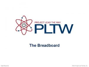 The Breadboard Digital Electronics 2014 Project Lead The